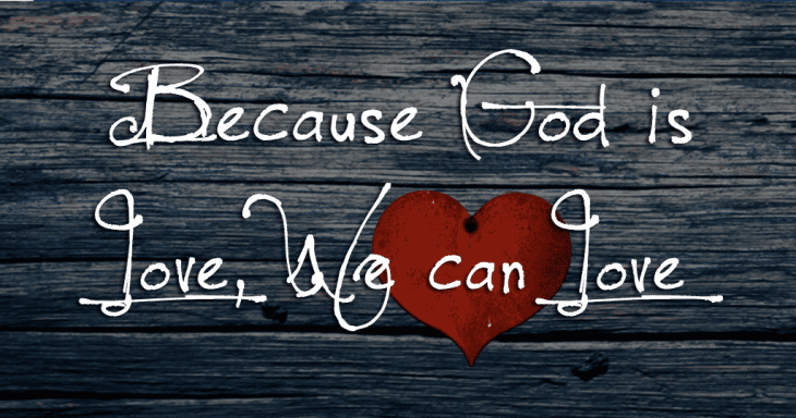 Because-God-is-Love-We-can-Love-Blog-Header